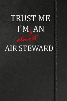 Book cover for Trust Me I'm Almost an Air Steward