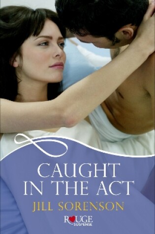 Cover of Caught in the Act: A Rouge Romantic Suspense