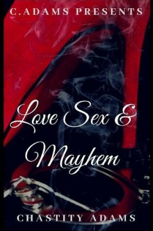 Cover of Love Sex & Mayhem