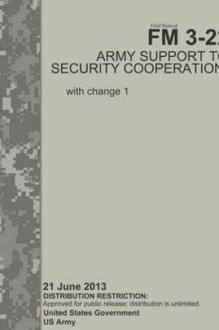 Cover of Field Manual FM 3-22 Army Support to Security Cooperation with change 1 21 June 2013