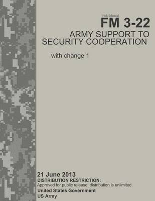 Book cover for Field Manual FM 3-22 Army Support to Security Cooperation with change 1 21 June 2013
