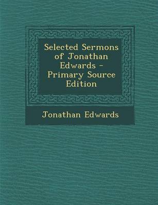 Book cover for Selected Sermons of Jonathan Edwards - Primary Source Edition