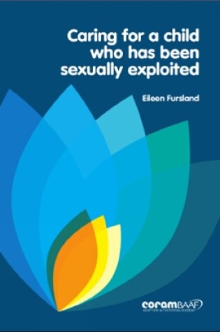 Cover of Caring For A Child Who Has Been Sexually Exploited