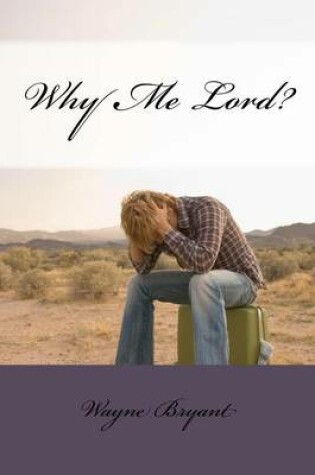 Cover of Why Me Lord?