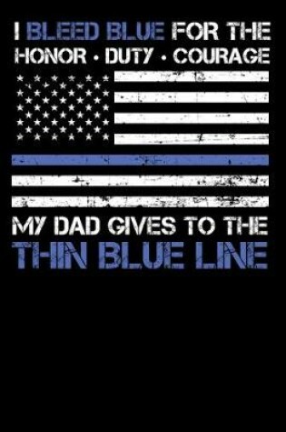 Cover of I Bleed Blue for the honor, duty, courage my Dad gives to the Thin Blue Line.