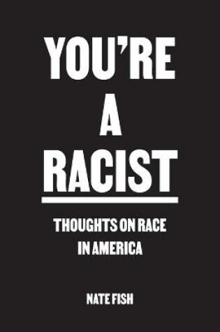 Cover of You're A Racist