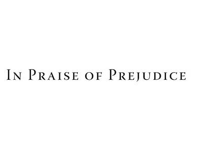 Book cover for In Praise of Prejudice