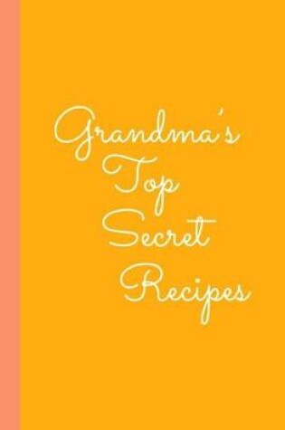 Cover of Grandma's Top Secret Recipes