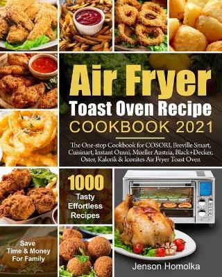 Cover of Air Fryer Toast Oven Recipe Cookbook 2021