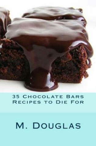 Cover of 35 Chocolate Bars Recipes to Die For