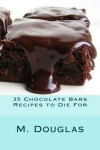 Book cover for 35 Chocolate Bars Recipes to Die For