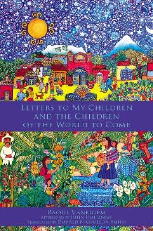 Cover of Letters To My Children And The Children Of The World To Come