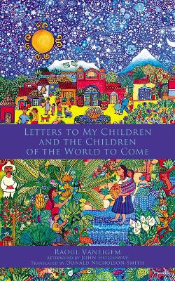 Book cover for Letters To My Children And The Children Of The World To Come