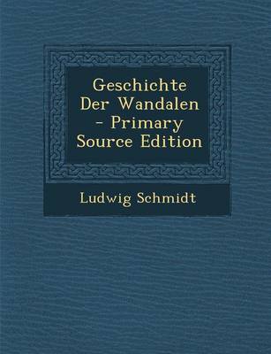 Book cover for Geschichte Der Wandalen - Primary Source Edition