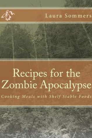 Cover of Recipes for the Zombie Apocalypse
