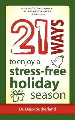 Book cover for 21 Ways to Enjoy a Stress-Free Holiday Season