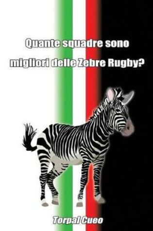 Cover of Quante Squadre Sono Migliori Delle Zebre Rugby?