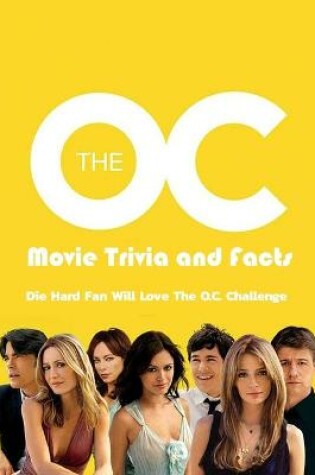 Cover of The O.C. Movie Trivia and Facts