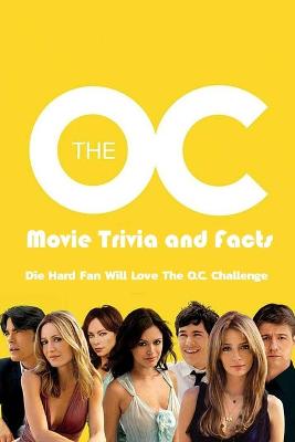 Book cover for The O.C. Movie Trivia and Facts