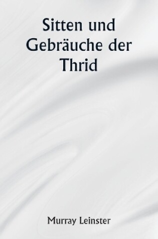 Cover of Sitten und Gebr�uche der Thrid