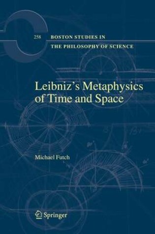 Cover of Leibniz's Metaphysics of Time and Space