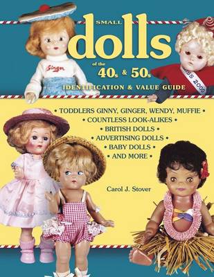 Book cover for Small Dolls of the 40s and 50s Identification and Value Guid