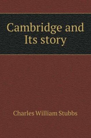 Cover of Cambridge and Its story