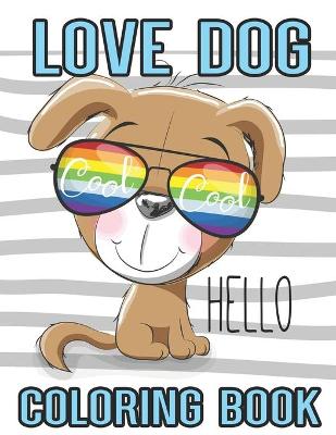 Book cover for Love dog cool cool hello coloring book