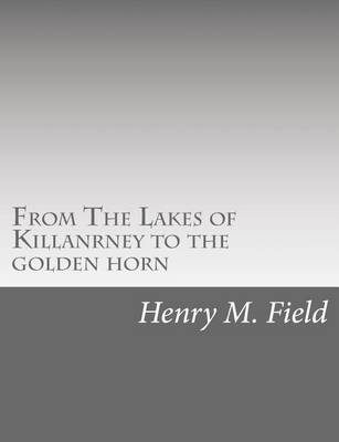 Book cover for From The Lakes of Killanrney to the golden horn