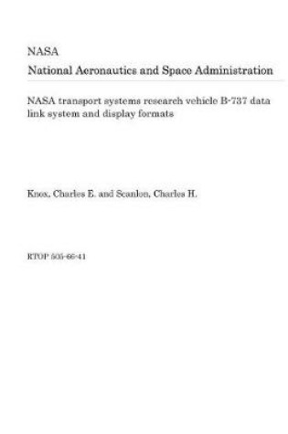 Cover of NASA Transport Systems Research Vehicle B-737 Data Link System and Display Formats