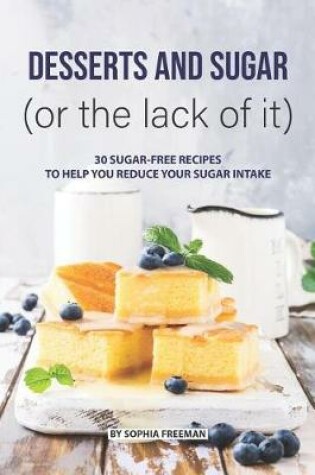 Cover of Desserts and Sugar (or the lack of it)