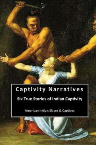 Cover of Captivity Narratives