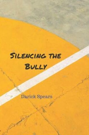 Cover of Silencing the Bully
