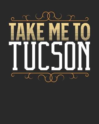 Book cover for Take Me To Tucson