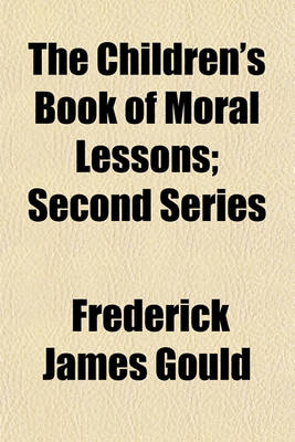 Book cover for The Children's Book of Moral Lessons; Second Series