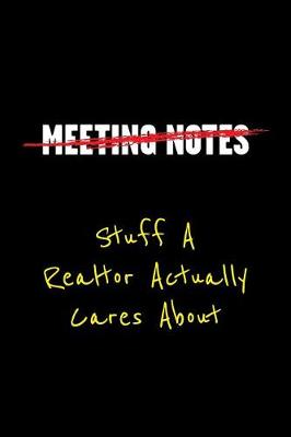 Cover of Meeting Notes Stuff a Realtor Actually Cares about