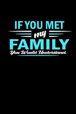 Book cover for If you met my family you would understand
