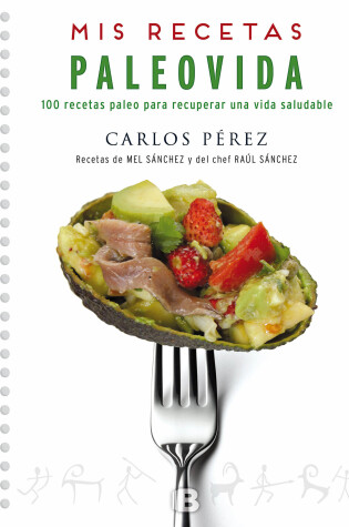 Cover of Mis recetas Paleovida: 100 recetas paleo para recuperar una vida saludable / Paleo Recipes