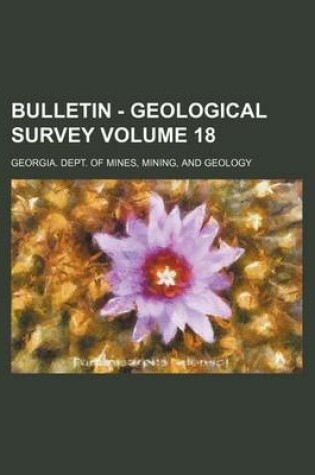 Cover of Bulletin - Geological Survey Volume 18