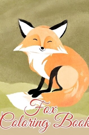 Cover of Fox Coloring Book For Kids