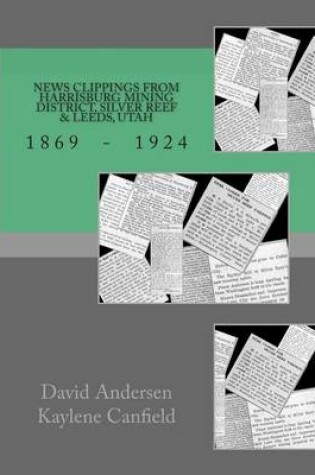 Cover of News Clippings from Harrisburg Mining District, Silver Reef & Leeds, Utah