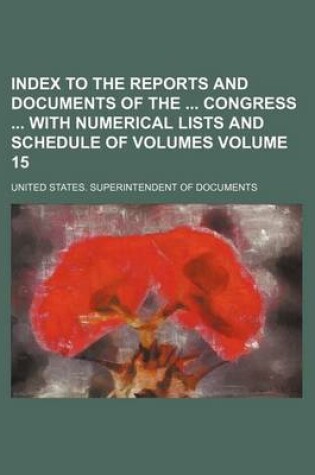 Cover of Index to the Reports and Documents of the Congress with Numerical Lists and Schedule of Volumes Volume 15