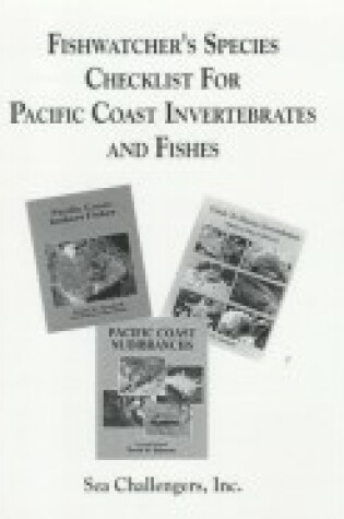 Cover of Fishwatcher's Species Checklist for Pacific Coast Invertebrates and Fishes