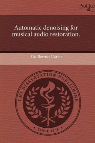 Cover of Automatic Denoising for Musical Audio Restoration.
