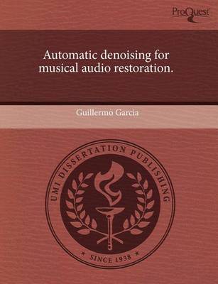 Book cover for Automatic Denoising for Musical Audio Restoration.