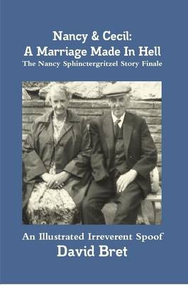 Book cover for Nancy & Cecil: A Marriage Made In Hell: The Nancy Sphinctergritzel Story Finale: An Irreverent Spoof