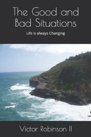 Cover of The Good and Bad Situations