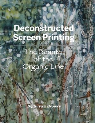 Book cover for Deconstructed Screen Printing