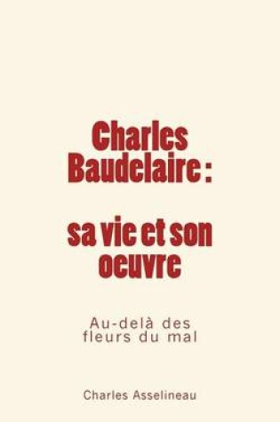 Cover of Charles Baudelaire - sa vie et son oeuvre