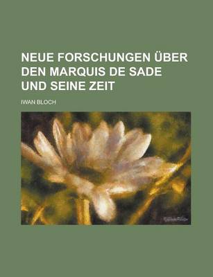 Book cover for Neue Forschungen Uber Den Marquis de Sade Und Seine Zeit